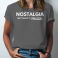 Nostalgia Isn't What It Used To Be Unisex Jersey T-Shirt