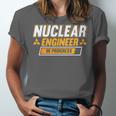 Nuclear Engineer In Progress Engineer Graduation Unisex Jersey T-Shirt