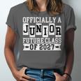Officially a Junior Future Class Of 2027 Senior Graduation Unisex Jersey T-Shirt