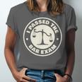 I Passed The Bar Exam For Law School Graduation Unisex Jersey T-Shirt