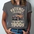 Patience Please I'm From The 1900s Old Car Unisex Jersey T-Shirt