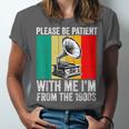 Be Patient With Me I'm From The 1900s Unisex Jersey T-Shirt