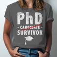 PhD Candidate Survivor PhD Graduation Unisex Jersey T-Shirt