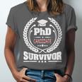 PhD Survivor Doctorate Graduate Shirt Graduation Unisex Jersey T-Shirt
