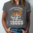 Please Be Patient I'm From The 1900s Classic Car Unisex Jersey T-Shirt Please Be Patient I'm From The 1900s Classic Car Unisex Jersey T-Shirt