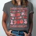 Please Be Patient With Me I'm From The 1900s Cute Boho Mom Unisex Jersey T-Shirt