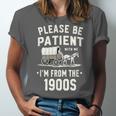 Please Be Patient I'm From The 1900s Retro Unisex Jersey T-Shirt Please Be Patient I'm From The 1900s Retro Unisex Jersey T-Shirt
