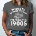 Please Be Patient With Me I'm From The 1900s Typewriter Unisex Jersey T-Shirt
