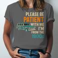Please Be Patient With Me I'm From The 1900s Vintage For Man Unisex Jersey T-Shirt