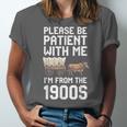 Please Be Patient With Me I'm From The 1900s Vintage Retro Unisex Jersey T-Shirt