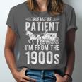 PLEASE BE PATIENT I'M FROM THE 1900s Vintage 1900s Retro Unisex Jersey T-Shirt