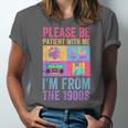 Please Be Patient With Me I'm From The 1900s Vintage 1900s Unisex Jersey T-Shirt