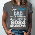 Proud DAD Of A 5th Grade Graduate 2024 Elementary Graduation Unisex Jersey T-Shirt