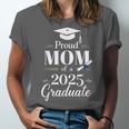Proud Mom Of a 2025 Graduate Graduation Senior Moms Unisex Jersey T-Shirt