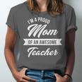 Proud Mom Of An Awesome Teacher Shirt Cute Graduation For Men Women Unisex Jersey T-Shirt