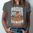Proud Mom Of Basketball Senior 2026 Graduation Unisex Jersey T-Shirt