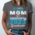 Proud Mom Of Kindergarten Graduate 2023 Graduation Mom Unisex Jersey T-Shirt