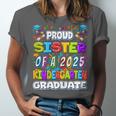 Proud SISTER Of a 2025 Kindergarten Graduate Graduation Unisex Jersey T-Shirt