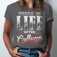 There Is Life After College Graduation Unisex Jersey T-Shirt