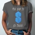 You Had To Be There S Nostalgia Unisex Jersey T-Shirt