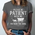 Retro Vintage Please Be Patient With Me I'm From The 1900s Unisex Jersey T-Shirt Retro Vintage Please Be Patient With Me I'm From The 1900s Unisex Jersey T-Shirt