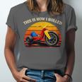 This Is How I Rolled Retro Toys Big Wheel Tricycle Nostalgia Unisex Jersey T-Shirt