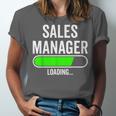 Sales Manager Loading Graduation Graduate New Job Unisex Jersey T-Shirt