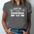 Sarcastic Anti Social Overthinker Introvert Overthink Unisex Jersey T-Shirt