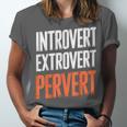 Sarcastic Introvert Extrover Pervert Unisex Jersey T-Shirt Sarcastic Introvert Extrover Pervert Unisex Jersey T-Shirt