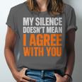 Sarcastic Introvert My Silence Doesn't Mean I Agree Unisex Jersey T-Shirt