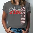 Senior Sister Class Of 2026 Proud Big Sis Graduation Family Unisex Jersey T-Shirt