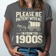 Shirt Please Be Patient I'm From The 1900s Over Unisex Jersey T-Shirt Shirt Please Be Patient I'm From The 1900s Over Unisex Jersey T-Shirt