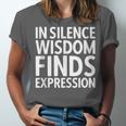 In Silence Wisdom Finds Expression Introvert Quote Unisex Jersey T-Shirt In Silence Wisdom Finds Expression Introvert Quote Unisex Jersey T-Shirt