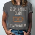 Social Battery Drain I'm So Over It Line Introverts Unisex Jersey T-Shirt Social Battery Drain I'm So Over It Line Introverts Unisex Jersey T-Shirt