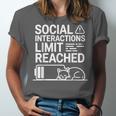 Social Interactions Limit Reached Introvert Tired Unisex Jersey T-Shirt
