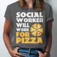 Social Worker Will Work For Pizza Graduation Unisex Jersey T-Shirt