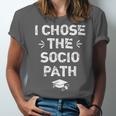 Sociology Graduate Graduation I Chose Socio Path Unisex Jersey T-Shirt
