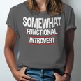 Somewhat Functional Introvert Unisex Jersey T-Shirt Somewhat Functional Introvert Unisex Jersey T-Shirt