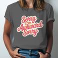 Sorry I'm Awkward Sorry Introvert Humor Unisex Jersey T-Shirt