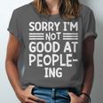 Sorry I'm Not Good At People-Ing Introvert Unisex Jersey T-Shirt Sorry I'm Not Good At People-Ing Introvert Unisex Jersey T-Shirt