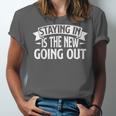 Staying In Is The New Going Out Introvert Unisex Jersey T-Shirt Staying In Is The New Going Out Introvert Unisex Jersey T-Shirt