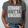 Straight Outta College Shirt College Graduation Shirt Unisex Jersey T-Shirt