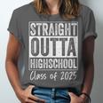 Straight Outta High School Graduation Class Of 2025 Grad Unisex Jersey T-Shirt