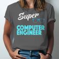 Super Computer Engineer New Job Graduation Unisex Jersey T-Shirt