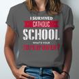 I Survived Catholic School Shirt Catholic Graduation Unisex Jersey T-Shirt