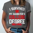 I Survived My Daughter's College Degree College Graduation Unisex Jersey T-Shirt