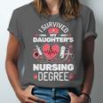 I Survived My Daughter's Nursing Degree School Graduation Unisex Jersey T-Shirt