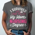 I Survived My Mom's Nursing Degree Nurse Graduation Unisex Jersey T-Shirt