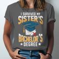 i Survived My Sisters Bachelor's Degree Graduation Gifts Unisex Jersey T-Shirt