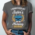 I Survived My Sister's Nursing Degree Graduation Unisex Jersey T-Shirt